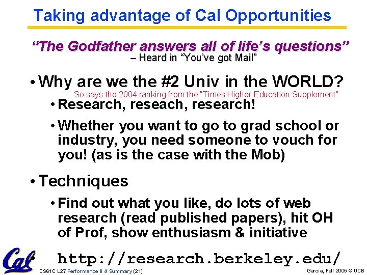 Taking advantage of Cal Opportunities “The Godfather answers all of life’s questions” – Heard