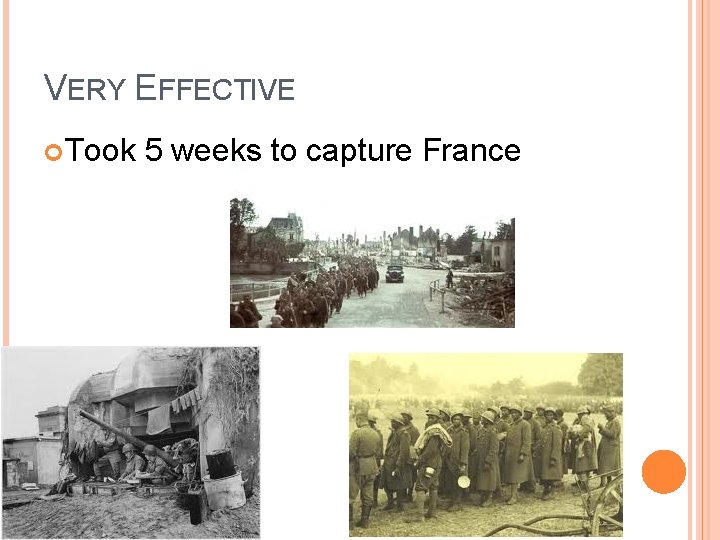 VERY EFFECTIVE Took 5 weeks to capture France 