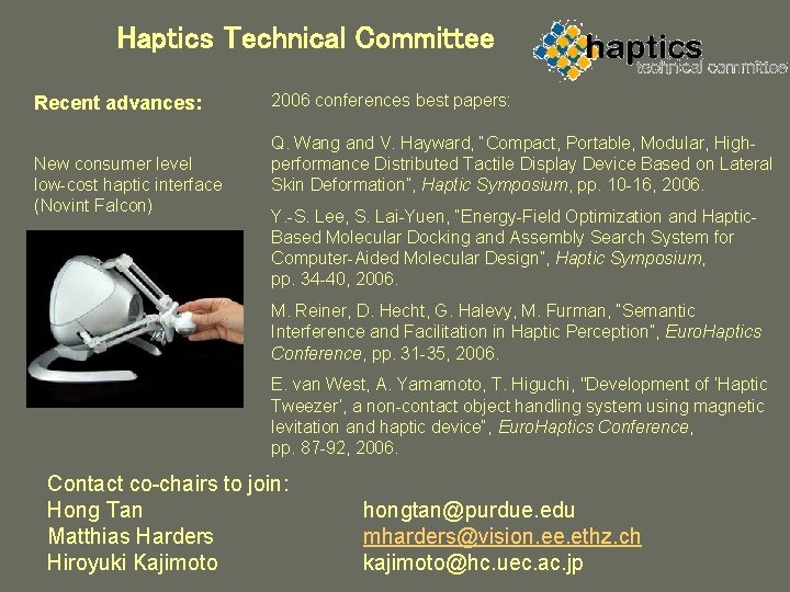 Haptics Technical Committee Recent advances: New consumer level low-cost haptic interface (Novint Falcon) 2006