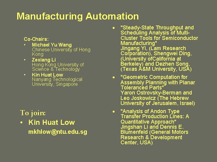 Manufacturing Automation Co-Chairs: • Michael Yu Wang Chinese University of Hong Kong • Zexiang