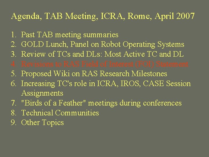 Agenda, TAB Meeting, ICRA, Rome, April 2007 1. 2. 3. 4. 5. 6. Past