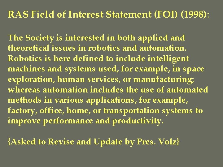 RAS Field of Interest Statement (FOI) (1998): The Society is interested in both applied