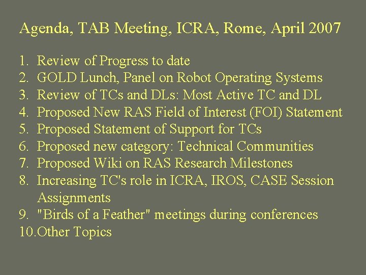 Agenda, TAB Meeting, ICRA, Rome, April 2007 1. 2. 3. 4. 5. 6. 7.