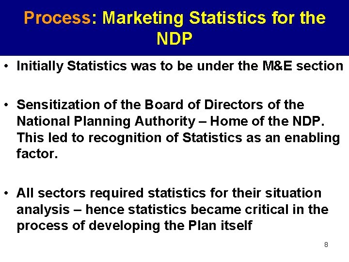 Process: Marketing Statistics for the NDP • Initially Statistics was to be under the