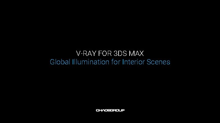 V-RAY FOR 3 DS MAX Global Illumination for Interior Scenes 