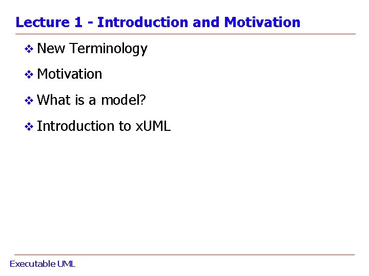 Lecture 1 - Introduction and Motivation v New Terminology v Motivation v What is