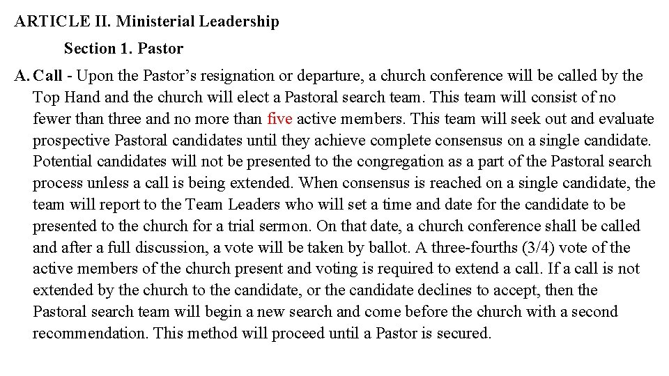 ARTICLE II. Ministerial Leadership Section 1. Pastor A. Call - Upon the Pastor’s resignation