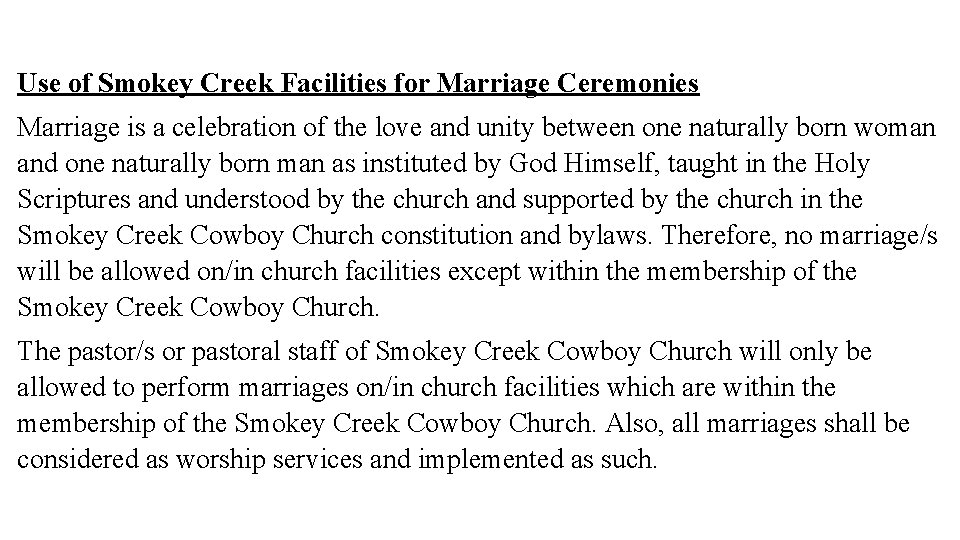 Use of Smokey Creek Facilities for Marriage Ceremonies Marriage is a celebration of the