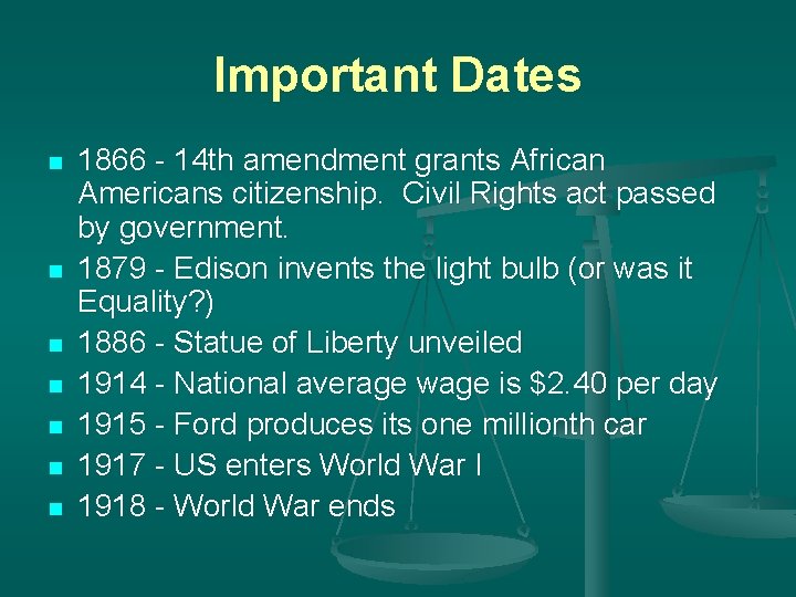 Important Dates n n n n 1866 - 14 th amendment grants African Americans