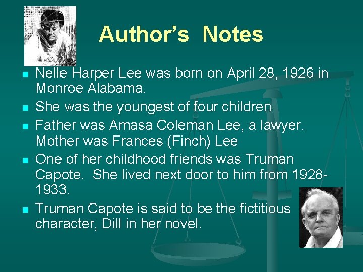 Author’s Notes n n n Nelle Harper Lee was born on April 28, 1926
