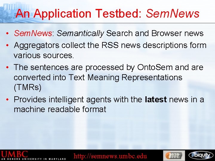 An Application Testbed: Sem. News • Sem. News: Semantically Search and Browser news •