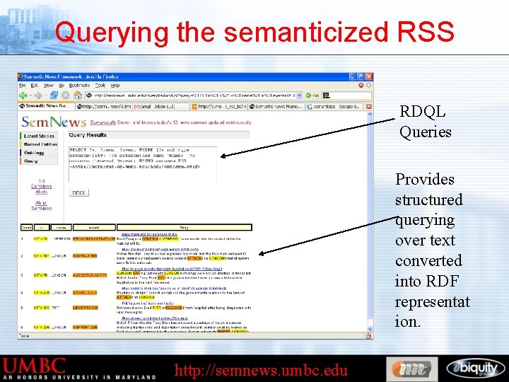 Querying the semanticized RSS RDQL Queries Provides structured querying over text converted into RDF