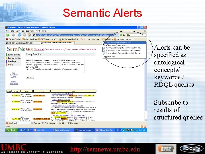 Semantic Alerts can be specified as ontological concepts/ keywords / RDQL queries. Subscribe to