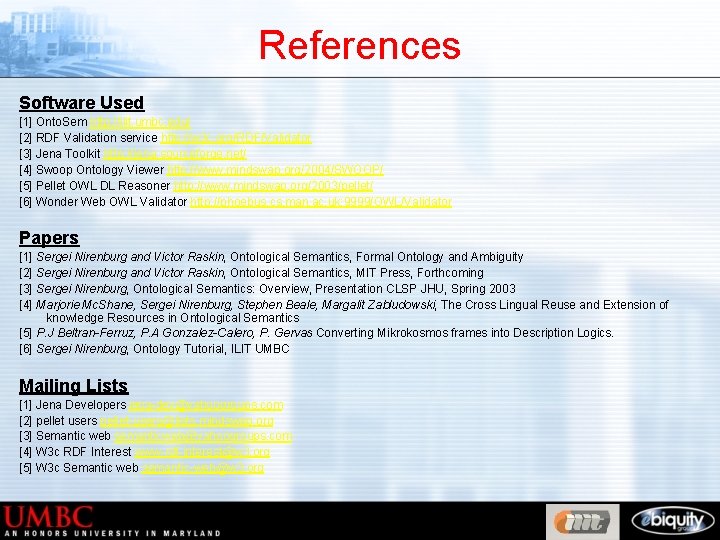 References Software Used [1] Onto. Sem http: //ilit. umbc. edu/ [2] RDF Validation service
