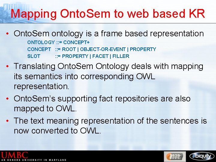 Mapping Onto. Sem to web based KR • Onto. Sem ontology is a frame