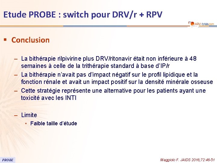 Etude PROBE : switch pour DRV/r + RPV § Conclusion – La bithérapie rilpivirine