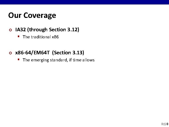 Our Coverage ¢ IA 32 (through Section 3. 12) § The traditional x 86 Our Coverage ¢ IA 32 (through Section 3. 12) § The traditional x 86