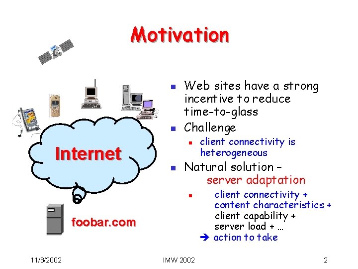 Motivation n n Web sites have a strong incentive to reduce time-to-glass Challenge n Motivation n n Web sites have a strong incentive to reduce time-to-glass Challenge n