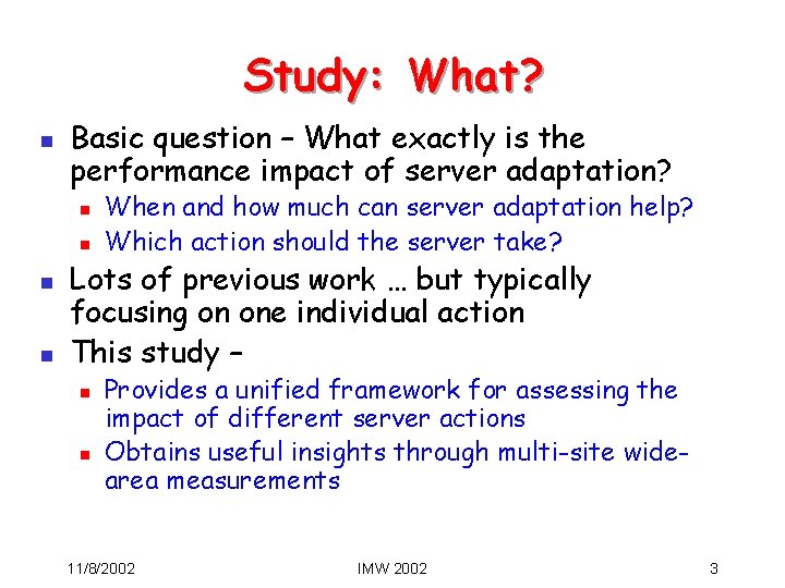 Study: What? n Basic question – What exactly is the performance impact of server Study: What? n Basic question – What exactly is the performance impact of server