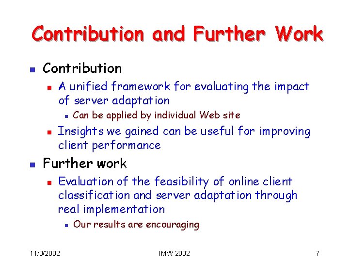 Contribution and Further Work n Contribution n A unified framework for evaluating the impact Contribution and Further Work n Contribution n A unified framework for evaluating the impact