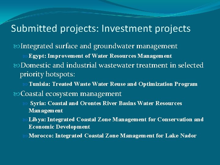 Submitted projects: Investment projects Integrated surface and groundwater management Egypt: Improvement of Water Resources