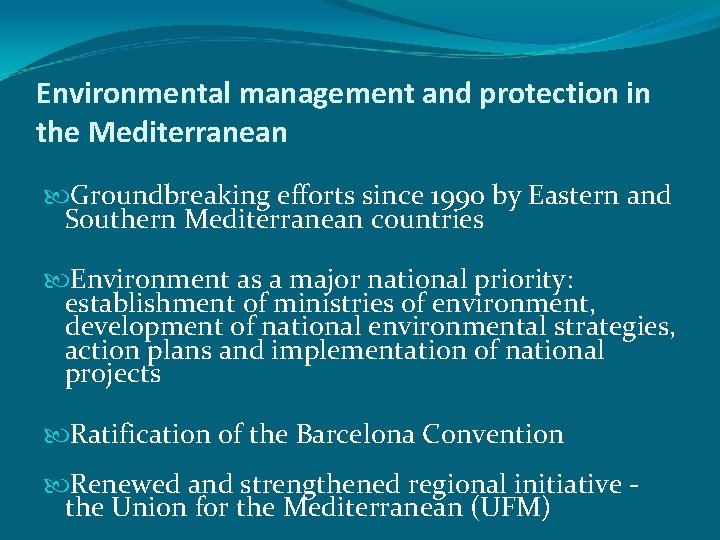 Environmental management and protection in the Mediterranean Groundbreaking efforts since 1990 by Eastern and