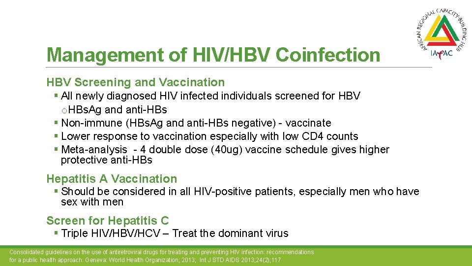 Management of HIV/HBV Coinfection HBV Screening and Vaccination § All newly diagnosed HIV infected