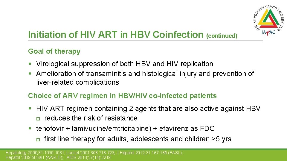 Initiation of HIV ART in HBV Coinfection (continued) Goal of therapy § Virological suppression