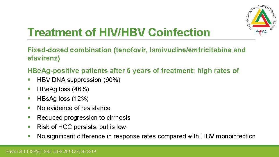 Treatment of HIV/HBV Coinfection Fixed-dosed combination (tenofovir, lamivudine/emtricitabine and efavirenz) HBe. Ag-positive patients after