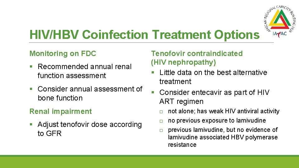 HIV/HBV Coinfection Treatment Options Monitoring on FDC § Recommended annual renal function assessment §