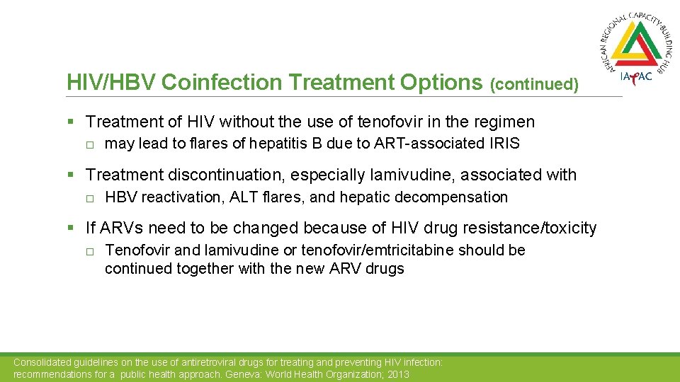 HIV/HBV Coinfection Treatment Options (continued) § Treatment of HIV without the use of tenofovir