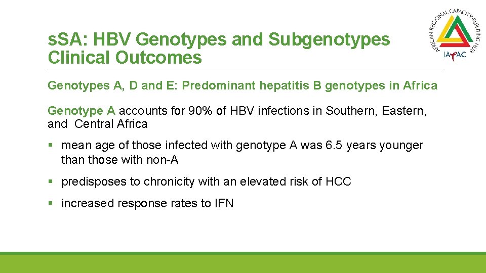 s. SA: HBV Genotypes and Subgenotypes Clinical Outcomes Genotypes A, D and E: Predominant