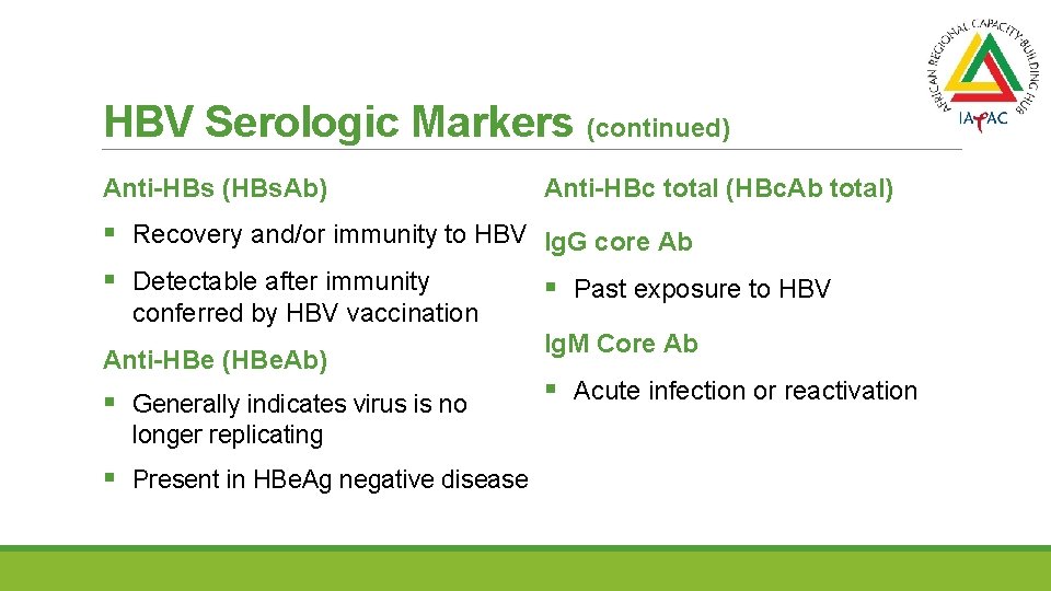 HBV Serologic Markers (continued) Anti-HBs (HBs. Ab) Anti-HBc total (HBc. Ab total) § Recovery