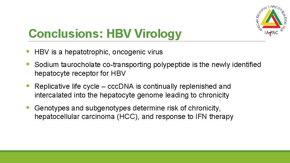 Conclusions: HBV Virology § HBV is a hepatotrophic, oncogenic virus § Sodium taurocholate co-transporting