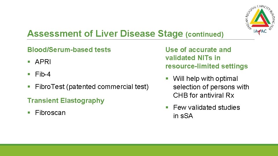 Assessment of Liver Disease Stage (continued) Blood/Serum-based tests § APRI § Fib-4 § Fibro.