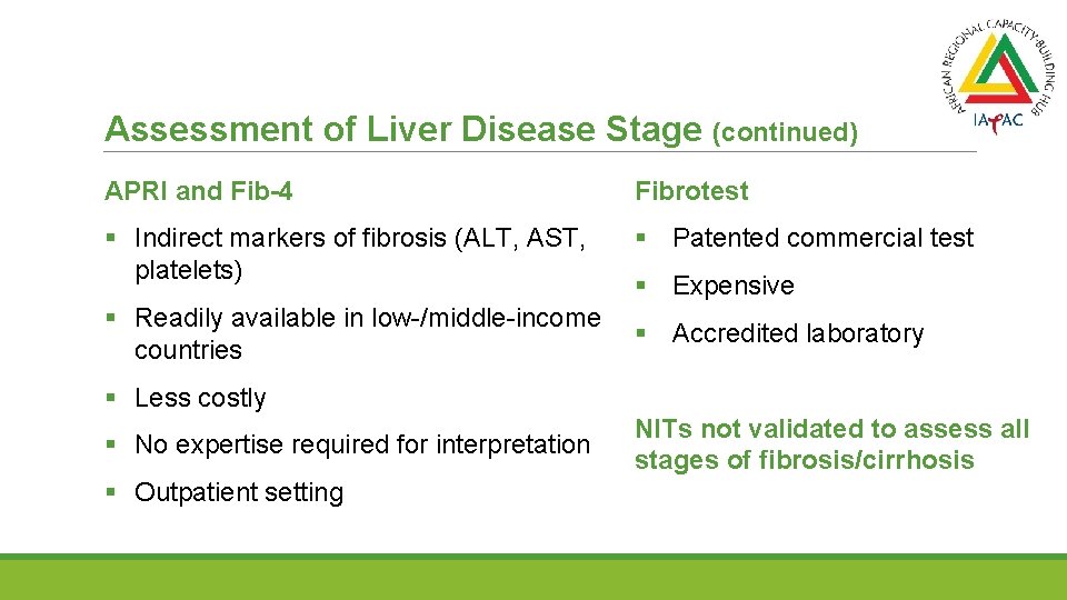 Assessment of Liver Disease Stage (continued) APRI and Fib-4 Fibrotest § Indirect markers of