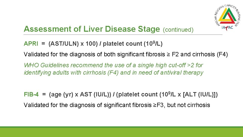 Assessment of Liver Disease Stage (continued) APRI = (AST/ULN) x 100) / platelet count