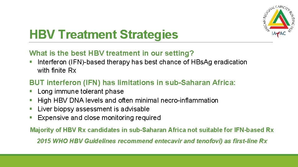 HBV Treatment Strategies What is the best HBV treatment in our setting? § Interferon