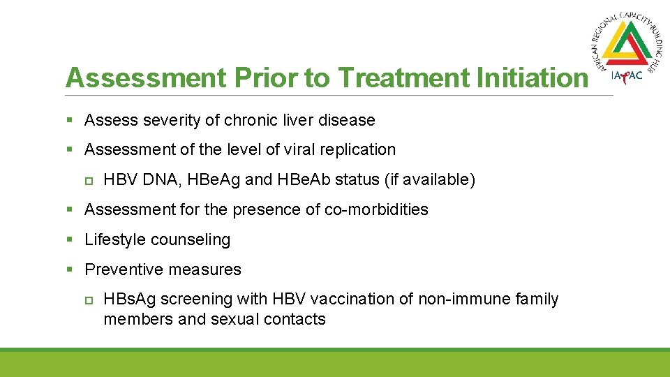 Assessment Prior to Treatment Initiation § Assess severity of chronic liver disease § Assessment