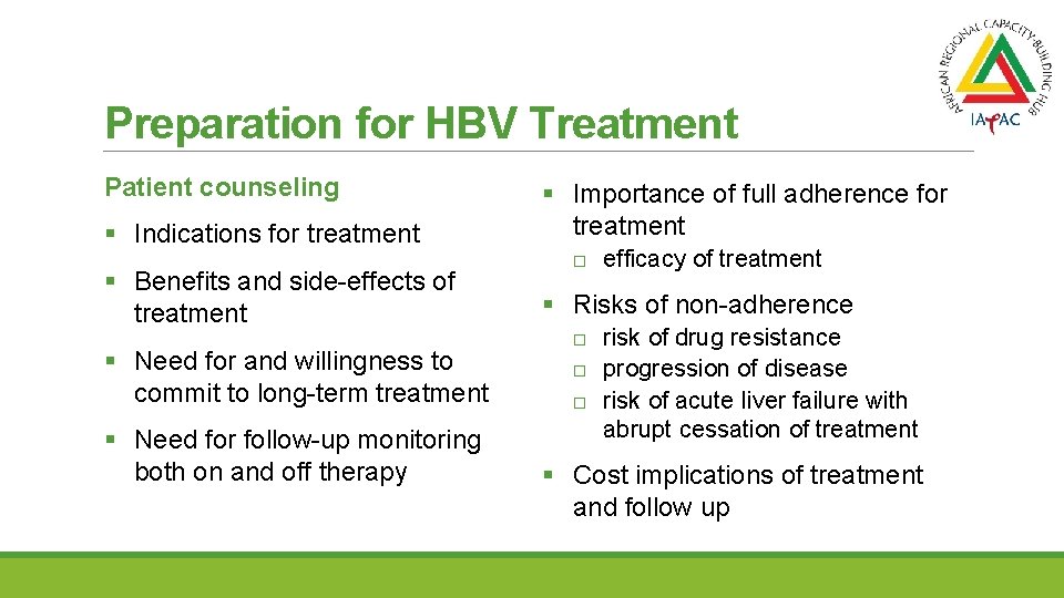 Preparation for HBV Treatment Patient counseling § Indications for treatment § Benefits and side-effects