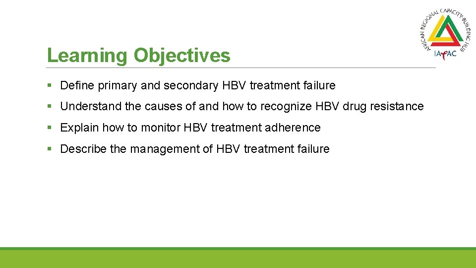 Learning Objectives § Define primary and secondary HBV treatment failure § Understand the causes