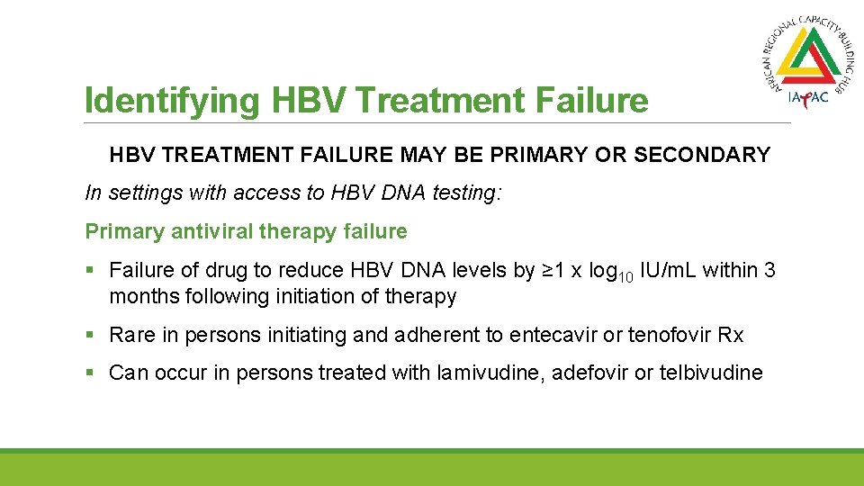 Identifying HBV Treatment Failure HBV TREATMENT FAILURE MAY BE PRIMARY OR SECONDARY In settings