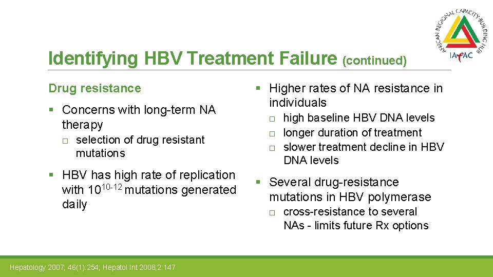 Identifying HBV Treatment Failure (continued) Drug resistance § Concerns with long-term NA therapy selection