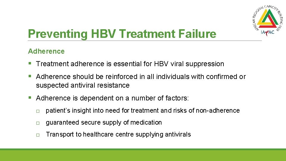 Preventing HBV Treatment Failure Adherence § Treatment adherence is essential for HBV viral suppression