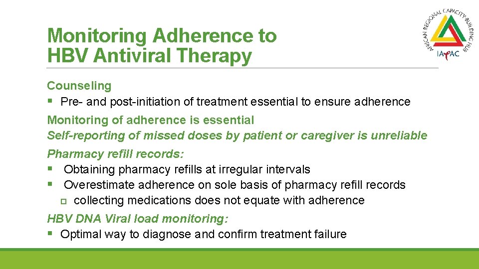 Monitoring Adherence to HBV Antiviral Therapy Counseling § Pre- and post-initiation of treatment essential