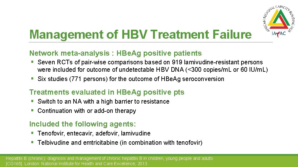 Management of HBV Treatment Failure Network meta-analysis : HBe. Ag positive patients § Seven