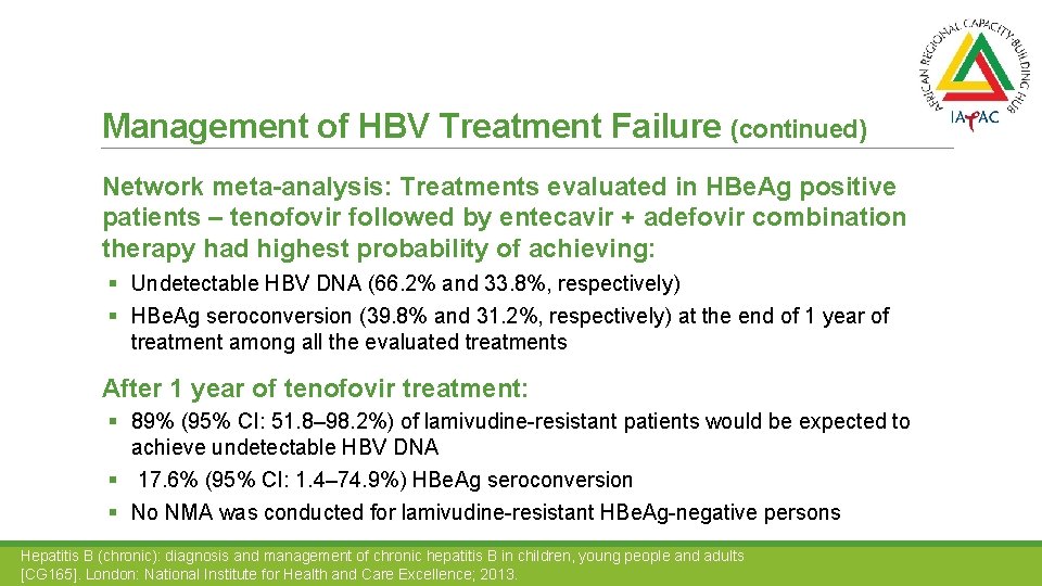 Management of HBV Treatment Failure (continued) Network meta-analysis: Treatments evaluated in HBe. Ag positive