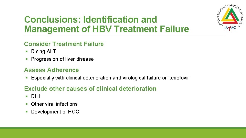 Conclusions: Identification and Management of HBV Treatment Failure Consider Treatment Failure § Rising ALT