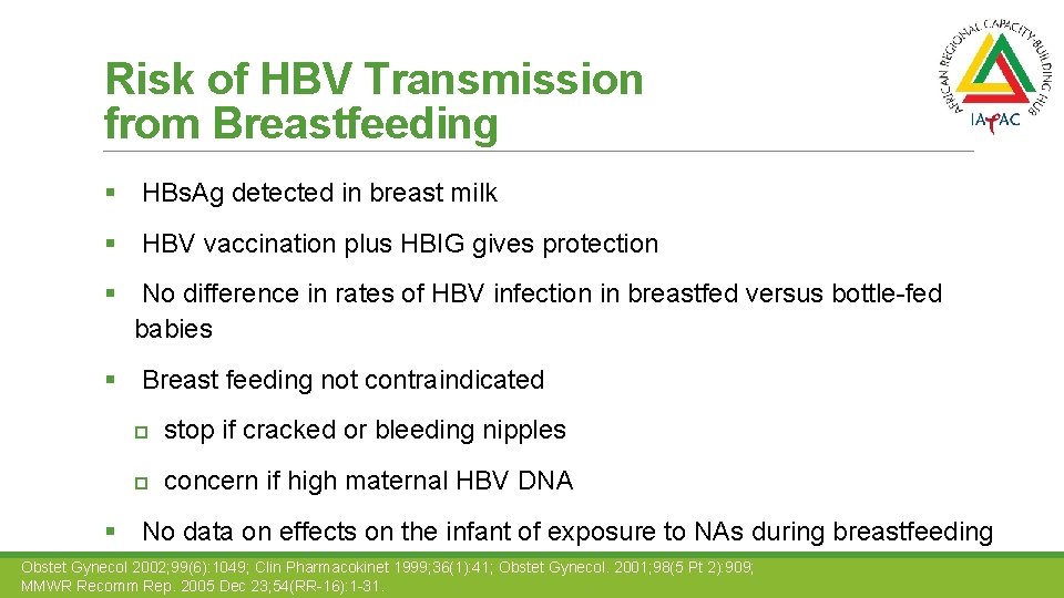 Risk of HBV Transmission from Breastfeeding § HBs. Ag detected in breast milk §