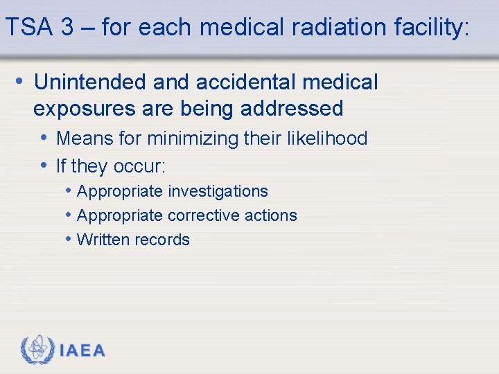 TSA 3 – for each medical radiation facility: • Unintended and accidental medical exposures